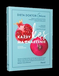 Każdy kęs ma znaczenie. Dieta doktor Grace - Grażyna Pająk - książka