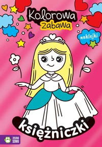 Kolorowa zabawa. Księżniczki - zbiorowa praca - książka