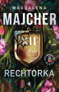 Rechtorka. Seria Kryminalny Śląsk. Tom 3 - Magdalena Majcher - książka
