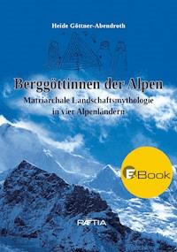 Berggöttinnen der Alpen - Heide Göttner-Abendroth - ebook