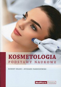 Kosmetologia Podstawy naukowe - Kranc Robert, Farbiszewski Ryszard - książka