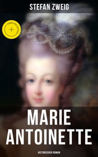 Marie Antoinette: Historischer Roman - Stefan Zweig - ebook