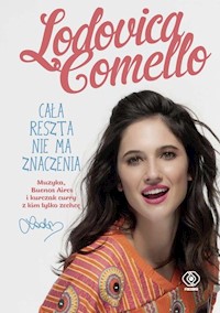 Cała reszta nie ma znaczenia - Comello Lodovica - książka