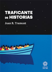 Traficante de historias - Juan Ramón Tramunt - ebook