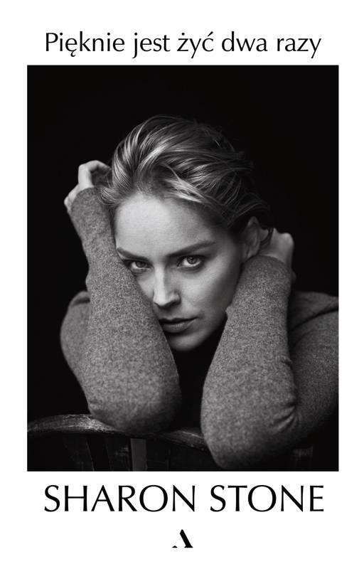 Pięknie jest żyć dwa razy - Sharon Stone - książka