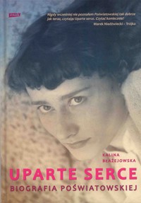 Uparte serce. Biografia Poświatowskiej - Błażejowska Kalina - ebook