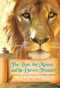 The Lion, the Mouse, and the Dawn Treader - Carl McColman - ebook