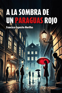A la sombra de un paraguas rojo - Francisco Expósito Morillas - ebook