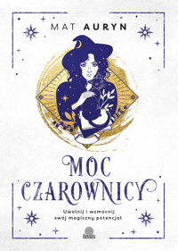 Moc czarownicy. Uwolnij i wzmocnij swój magiczny potencjał - Mat Auryn - ebook + książka