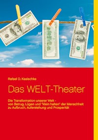 Das WELT-Theater - Rafael D. Kasischke - ebook