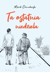 Ta ostatnia niedziela - Marek Chmielewski - książka