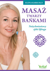 Masaż twarzy bańkami. - Elena Karkukly - ebook