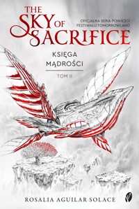 The Sky of Sacrifice. Księga mądrości. Tomorrowland. Tom 2 - Rosalia Aguilar Solace - książka