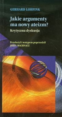 Jakie argumenty ma nowy ateizm - Gerhard Lohfink - książka