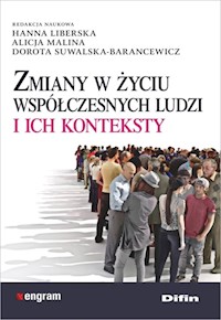 Zmiany w życiu współczesnych ludzi i ich konteksty -  - książka