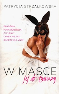 W masce jej do twarzy - Patrycja Strzałkowska - ebook + książka