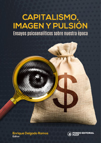Capitalismo, imagen y pulsión - Enrique Delgado Ramos - ebook