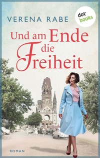 Und am Ende die Freiheit - Verena Rabe - ebook