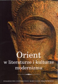 Orient w literaturze i kulturze modernizmu -  - książka