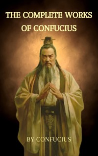 The Complete Works of Confucius - Confucius - ebook