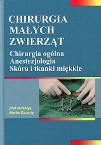 Chirurgia małych zwierząt Tom 1 -  - książka