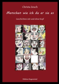 Menschen wie ich du er sie es - Christa Zeuch - ebook