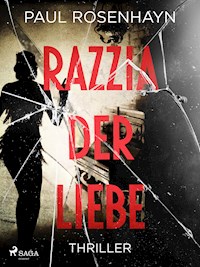 Razzia der Liebe - Thriller - Paul Rosenhayn - ebook