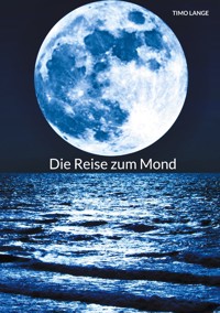 Die Reise zum Mond - Timo Lange - ebook