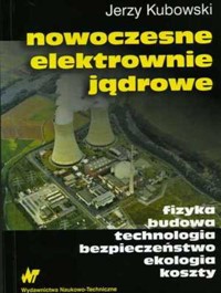 Nowoczesne elektrownie jądrowe - Jerzy Kubowski - książka