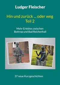Hin und zurück ... oder weg Teil 2 - Ludger Fleischer - ebook