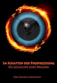 Im Schatten der Prophezeiung - Daniela Hochstein - ebook