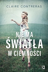 Nie ma światła w ciemności Ciemność Tom 1 - Claire Contreras - książka