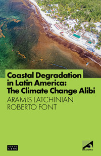 Coastal Degradation in Latin America: The Climate Change Alibi - Aramis Latchinian - ebook