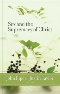 Sex and the Supremacy of Christ -  - ebook