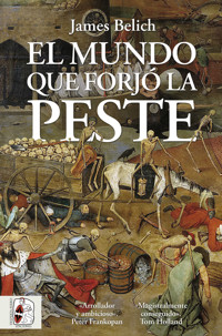 El mundo que forjó la peste - James Belich - ebook