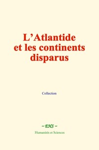 L’Atlantide et les continents disparus - Collection - ebook