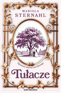 Opowieść drzewa orzechowego. Tułacze - Mariola Sternahl - ebook + audiobook + książka