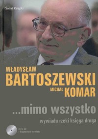 ...mimo wszystko. Wywiadu rzeki księga druga - Władysław Bartoszewski, Michał Komar - ebook