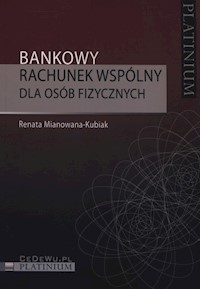 Bankowy rachunek wspólny dla osób fizycznych - Mianowana-Kubiak Renata - książka