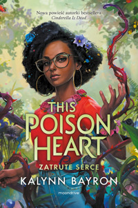 This Poison Heart. Zatrute serce - Bayron Kalynn - ebook