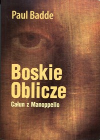 Boskie Oblicze. Całun z Manoppello - Paul Badde - ebook
