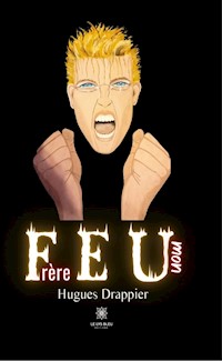 Feu mon Frère - Hugues Drappier - ebook