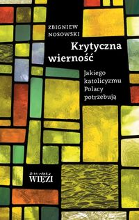 Krytyczna wierność - Zbigniew Nosowski - książka