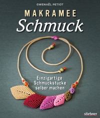 Makramee Schmuck - Knüpftechniken für Trendteile. - Gwenaël Petiot - ebook