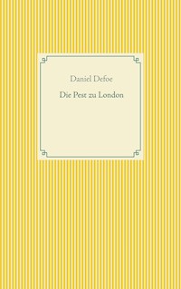 Die Pest zu London - Daniel Defoe - ebook