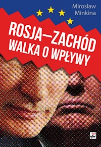 Rosja Zachód Walka o wpływy - Minkina Mirosław - książka