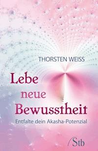 Lebe neue Bewusstheit - Thorsten Weiss - ebook