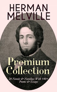 HERMAN MELVILLE – Premium Collection: 24 Novels & Novellas; With 140+ Poems & Essays - Herman Melville - ebook