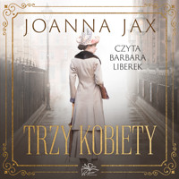 Trzy kobiety - Joanna Jax - ebook + audiobook + książka