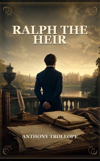 Ralph The Heir - Trollope Anthony - ebook